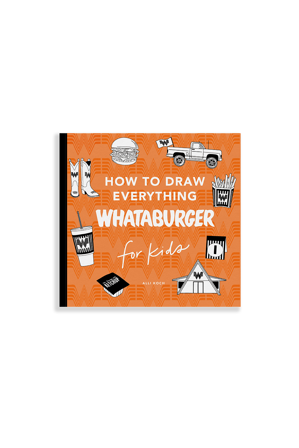 Book cover of 'How to Draw Everything Whataburger for Kids' with illustrations on an orange background