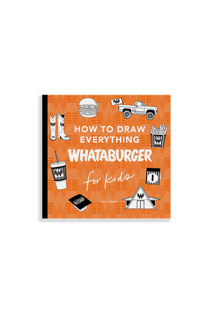 Book cover of 'How to Draw Everything Whataburger for Kids' with illustrations on an orange background